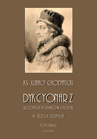 Dykcjonarz uczonych Polaków i Polek. W trzech tomach. Tom II Ignacy Chodynicki - okladka książki