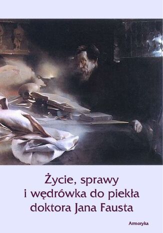 Życie sprawy i wędrówka do piekła doktora Jana Fausta Nieznany - okladka książki