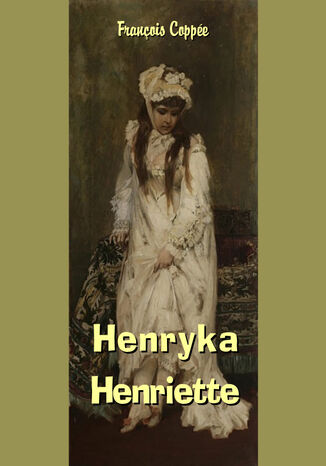 Henryka - Henriette Francois Coppee - okladka książki