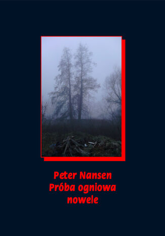 Próba ogniowa. Nowele Peter Nansen - okladka książki