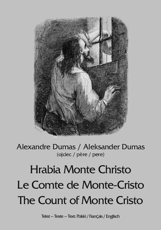 Hrabia Monte Christo. Le Comte de Monte-Cristo. The Count of Monte Cristo Aleksander Dumas - okladka książki