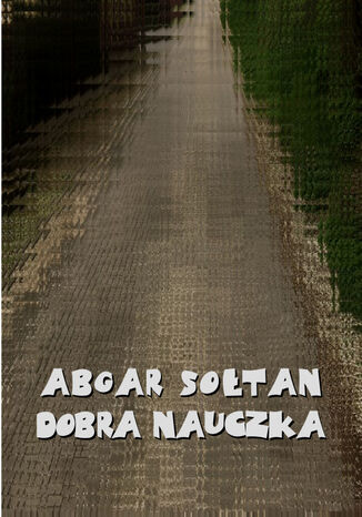 Dobra nauczka Abgar Sołtan - okladka książki