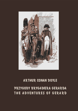 Przygody brygadiera Gerarda. The Adventures of Gerard Arthur Conan Doyle - okladka książki