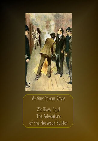 Złośliwy figiel. The Adventure of the Norwood Builder Arthur Conan Doyle - okladka książki
