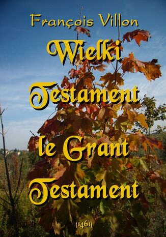 Wielki Testament. Le Grant Testament Francois Villon - okladka książki