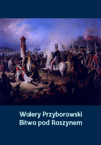 Bitwa pod Raszynem Walery Przyborowski - okladka książki