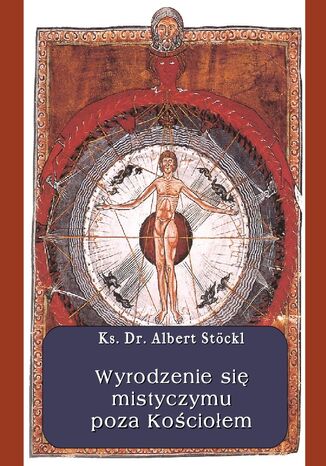 Wyrodzenie się mistycyzmu poza Kościołem Albert Stockl - okladka książki