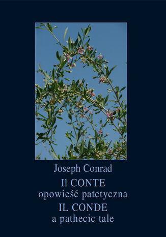 Il Conte. Opowieść patetyczna. Il Conde. A Pathetic Tale Joseph Conrad - okladka książki