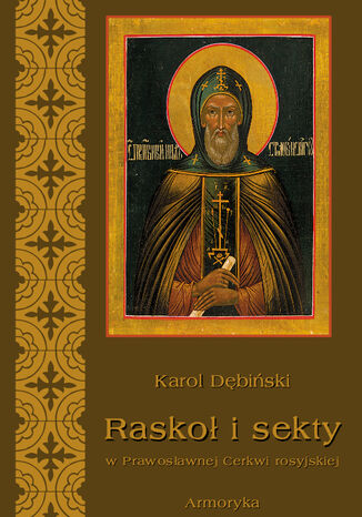 Raskoł i sekty w prawosławnej Rosji Karol Dębiński - okladka książki