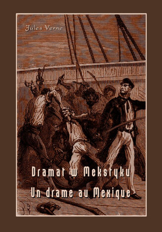 Dramat w Meksyku. Un drame au Mexique Jules Verne - okladka książki