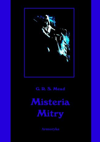 Misteria Mitry George Robert Stowe Mead - okladka książki