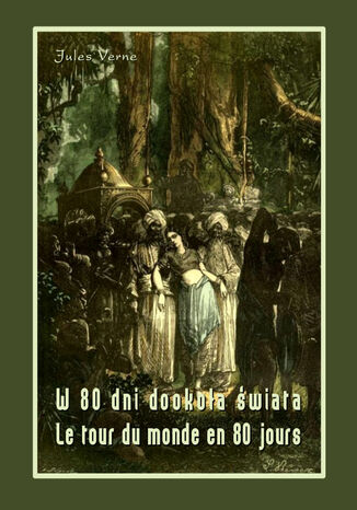 W 80 dni dookoła świata. Le tour du monde en 80 jours Jules Verne - okladka książki