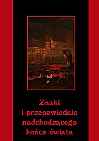 Znaki i przepowiednie nadchodzącego końca świata Andrzej Sarwa - okladka książki