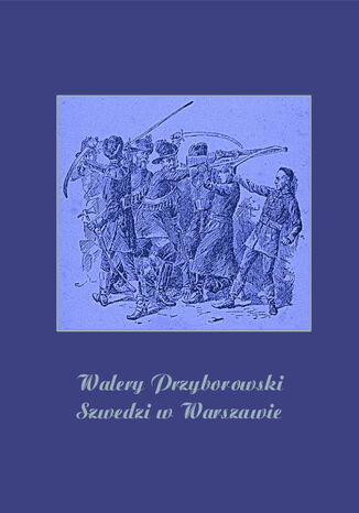 Szwedzi w Warszawie Walery Przyborowski - okladka książki