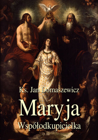 Maryja Współodkupicielka Jan Domaszewicz - okladka książki