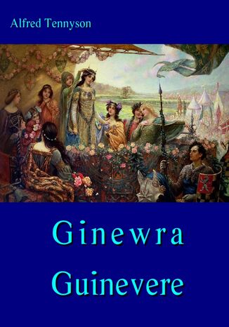 Ginewra - Guinevere Alfred Tennyson - okladka książki