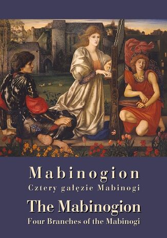 Mabinogion Cztery gałęzie. The Mabinogion Four Branches of the Mabinogi Nieznany - okladka książki