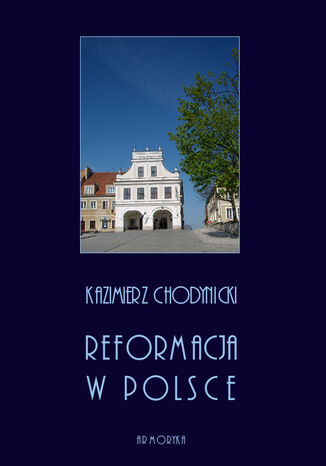 Reformacja w Polsce Kazimierz Chodynicki - okladka książki