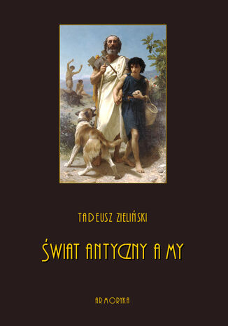 Świat antyczny a my Tadeusz Zieliński - okladka książki