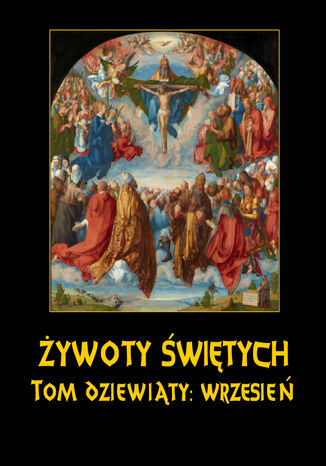 Żywoty Świętych Pańskich. Tom Dziewiąty. Wrzesień Władysław Hozakowski - okladka książki