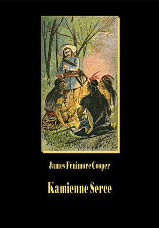 Kamienne Serce James Fenimore Cooper - okladka książki