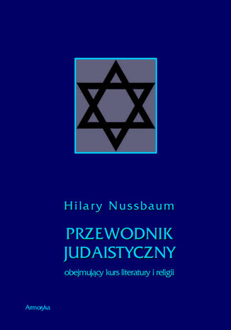 Przewodnik judaistyczny obejmujący kurs literatury i religii Hilary Nussbaum - okladka książki