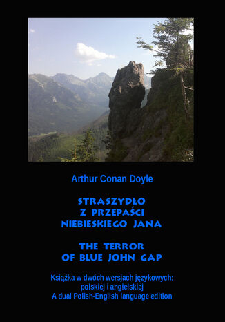Straszydło z Przepaści Niebieskiego Jana. The Terror of Blue John Gap Arthur Conan Doyle - okladka książki