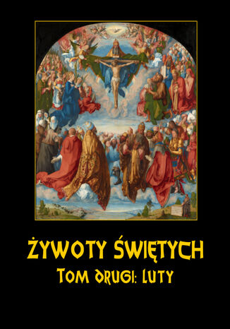 Żywoty Świętych Pańskich. Tom Drugi. Luty Władysław Hozakowski - okladka książki