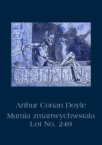 Mumia zmartwychwstała. Lot No. 249 Arthur Conan Doyle - okladka książki