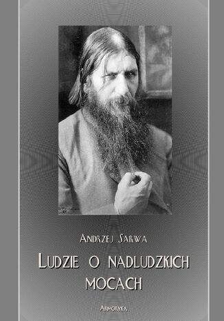 Ludzie o nadludzkich mocach Andrzej Sarwa - okladka książki