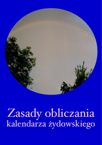 Zasady obliczania kalendarza żydowskiego Józef Kornel Witkowski - okladka książki