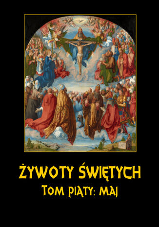 Żywoty Świętych Pańskich. Tom Piąty. Maj Władysław Hozakowski - okladka książki