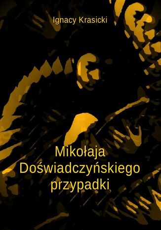 Mikołaja Doświadczyńskiego przypadki Ignacy Krasicki - okladka książki