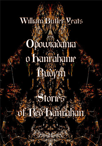 Opowiadania o Hanrahanie Rudym. Stories of Red Hanrahan William Butler Yeats - okladka książki