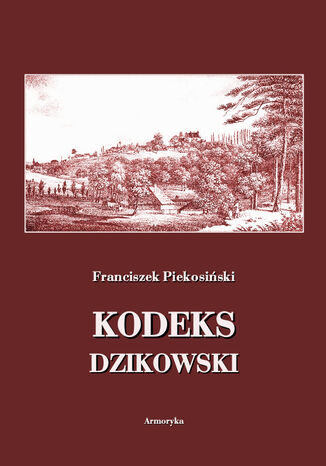 Kodeks dzikowski Franciszek Piekosiński - okladka książki