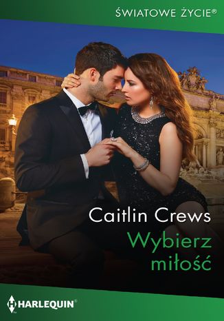 Wybierz miłość Caitlin Crews - okladka książki