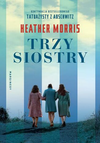 Trzy siostry Heather Morris - okladka książki