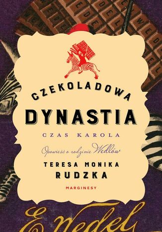 Czekoladowa dynastia. Czas Karola T.M. Rudzka - okladka książki