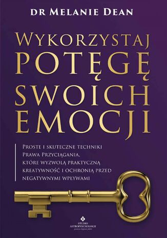 Wykorzystaj potęgę swoich emocji Melanie Dean - okladka książki