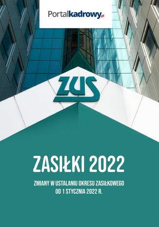 Zasiłki 2022. Zmiany w ustalaniu okresu zasiłkowego od 1 stycznia 2022 r Andrzej Radzisław - okladka książki