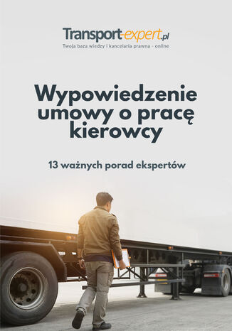 Wypowiedzenie umowy o pracę kierowcy - 13 ważnych porad ekspertów Praca zbiorowa - okladka książki