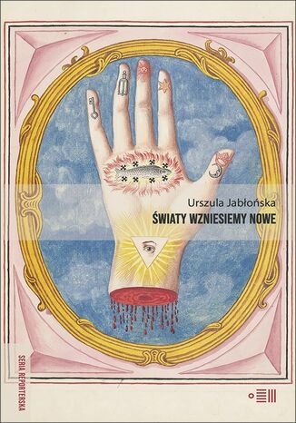 Światy wzniesiemy nowe Urszula Jabłóńska - okladka książki