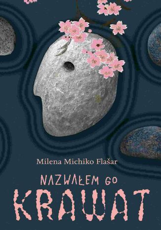 Nazwałem go krawat Milena Michiko Flašar - okladka książki