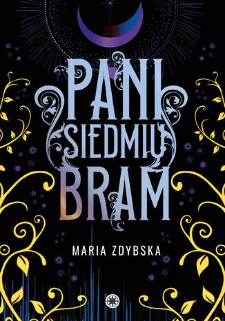 Pani Siedmiu Bram Maria Zdybska - okladka książki