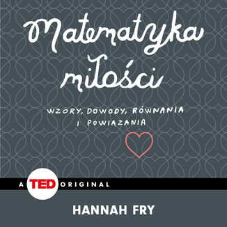 Matematyka miłości Hannah Fry - okladka książki