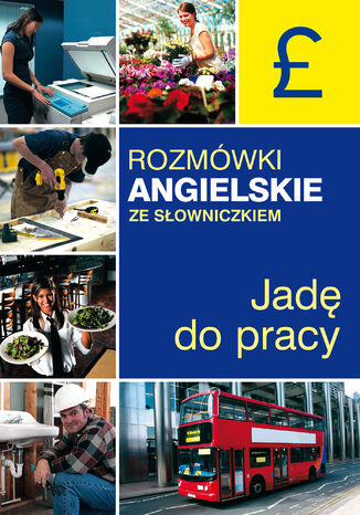 Rozmówki angielskie ze słowniczkiem. Jadę do pracy Praca zbiorowa - okladka książki