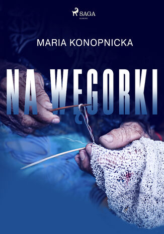 Na węgorki Maria Konopnicka - okladka książki