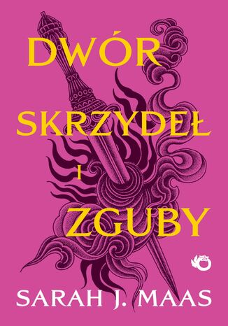 Dwór skrzydeł i zguby. Tom 3 Sarah J. Maas - okladka książki