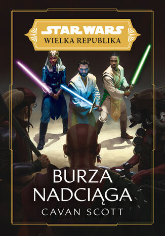 Star Wars Wielka Republika. Burza nadciąga Cavan Scott - okladka książki