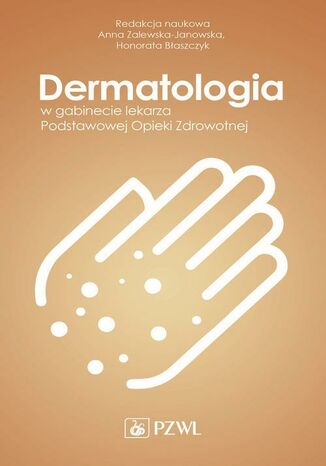 Dermatologia w gabinecie lekarza Podstawowej Opieki Zdrowotnej Anna Zalewska-Janowska, Honorata Błaszczyk - okladka książki